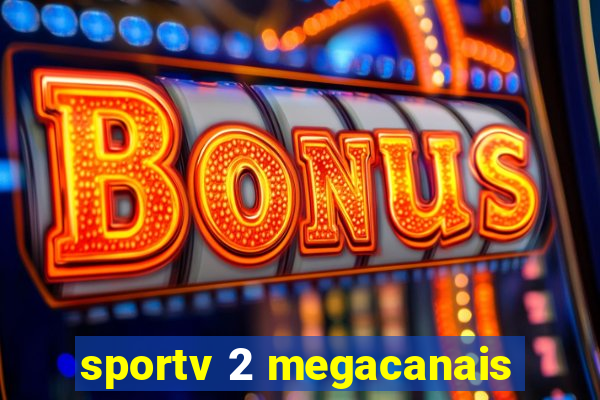 sportv 2 megacanais